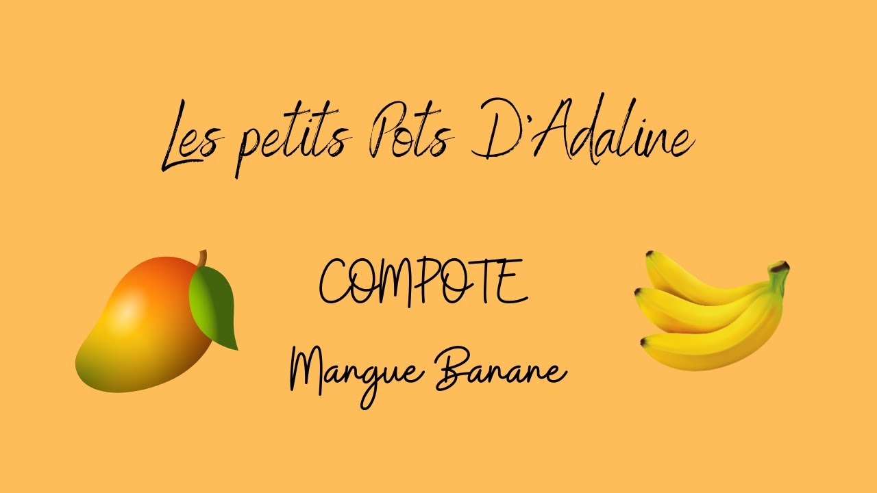 Compote Mangue Banane maison pour bébé