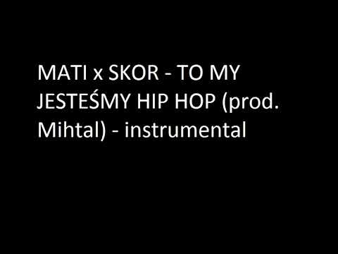 [ INSTRUMENTAL ] MATI x SKOR - TO MY JESTEŚMY HIP HOP I