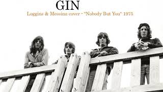 GIN - Loggins &amp; Messina Cover &quot;Nobody But You&quot; - 1975