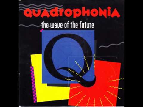 Quadrophonia - The Wave Of The Future