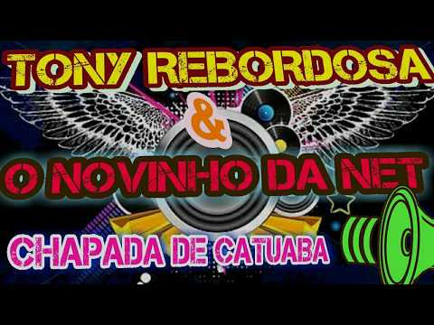 O NOVINHO DA NET   E TONY REBORDOSA   CHAPADA DE CATUABA MÚSICA NOVA 2018 DJ DOM