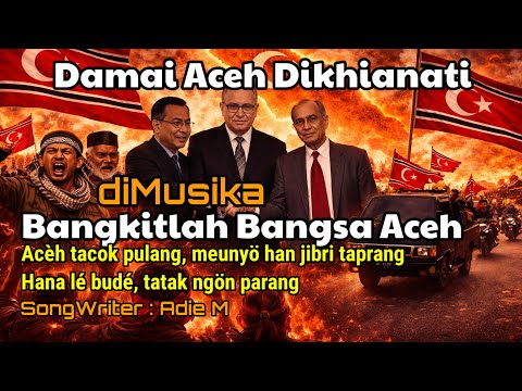 Bangkitlah Bangsa Aceh – Jakarta Ingkari Janji Perdamaian Dikhianati-Hip Hop Perjuangan & Identitas