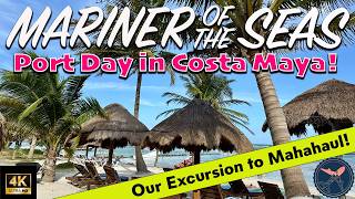 Mariner of the Seas | Our Port Day in Costa Maya! | Royal Caribbean