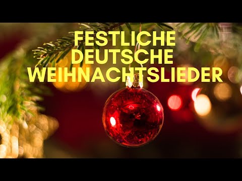 Festliche Deutsche Weihnachtslieder zum Heiligabend und zum Weihnachtsfest
