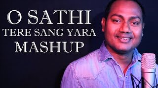 O Sathi - Tere Sang Yara Mashup | Mayoor Chaudhary | Atif Aslam