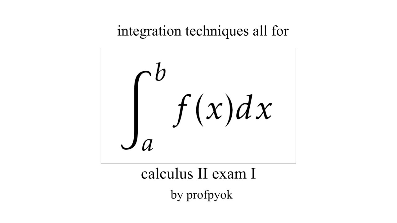 Calculus II: Every Integration Technique