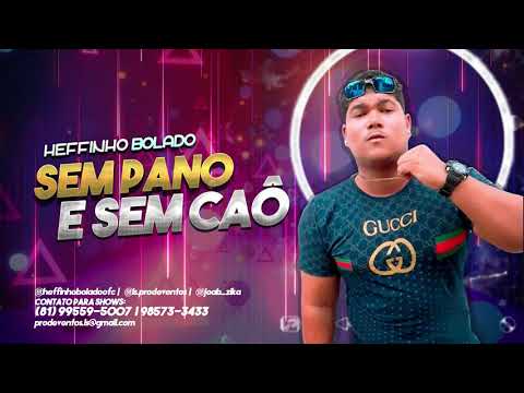 Heffinho Bolado - Sem Pano e Sem Caô