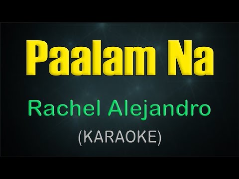 PAALAM NA /  KARAOKE - Rachel Alejandro