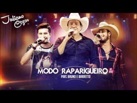 Juliano Cezar feat. Bruno & Barretto - Modo Raparigueiro ( Nova 2017 )