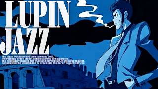 Download lagu 【Lupin III Style】ルパンが愛した夜、不敵な笑みが歴史の影に溶ける11曲｜華麗なる強奪のタクティクス【Hardboiled Jazz Session】 mp3