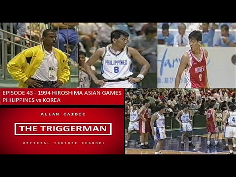EPISODE 43 - 1994 HIROSHIMA ASIAN GAMES | PHILIPPINES vs KOREA