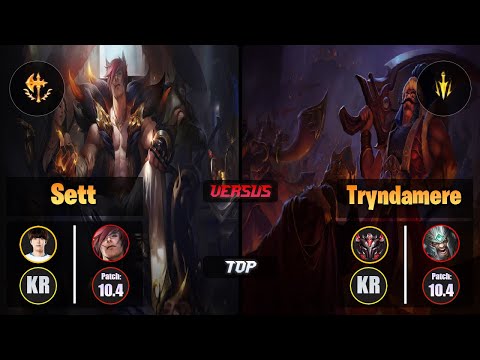 Flame SETT (Top) [Conqueror] VS TRYNDAMERE - Grandmaster KR Patch 10.4