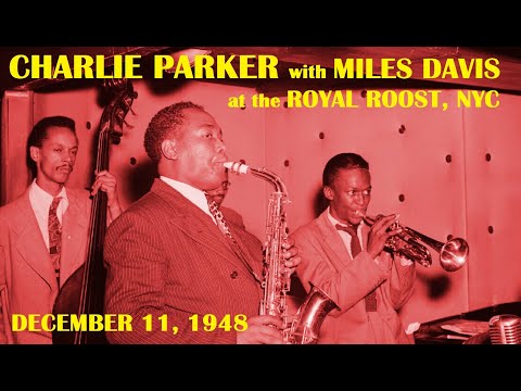 Charlie Parker with Miles Davis- December 11, 1948 Royal Roost, New York City