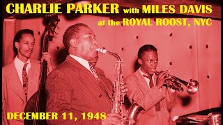 Charie Parker with Miles Davis- December 11, 1948 Royal Roost, New York City