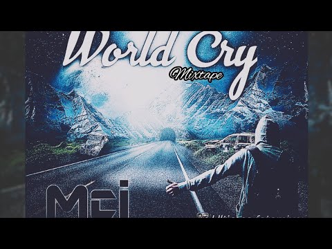 Mci - Ft Leocadio - World Cry                                  (#mixtape)#promo