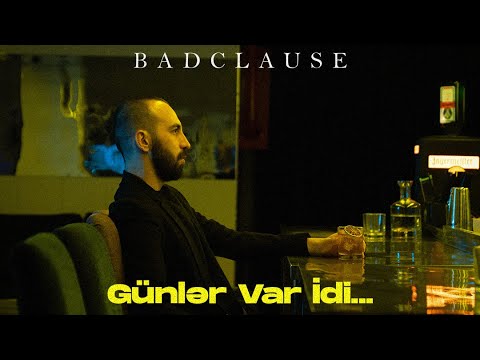 BadClause — Günlər Var İdi (Rəsmi Musiqi Videosu)
