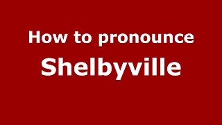 How to pronounce Shelbyville