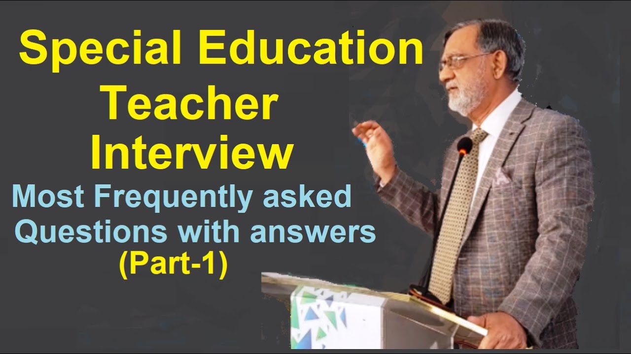 Special education Teacher Interview-Part-1