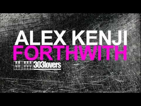 Alex Kenji - Forthwith (Original Mix)