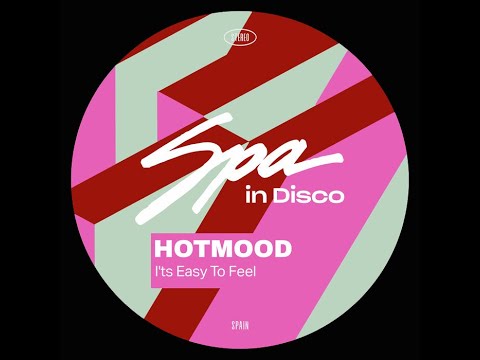 Hotmood - It's Easy To Feel (Spa In Disco)