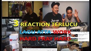 Download lagu 3 TERM REACTION GOKIL SONG ATTA '' WORK HARD PRAY HARD '' mp3