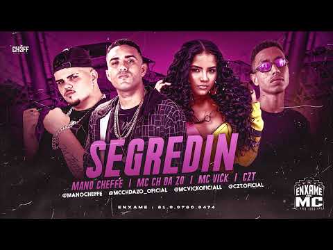 MC CH DA ZO, CZT, MANO CHEFE, MC VICK - SEGREDIN