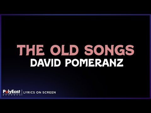 David Pomeranz - The Old Songs (Lyrics On Screen)