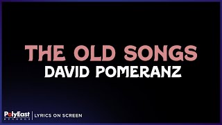David Pomeranz - The Old Songs (Lyrics On Screen)