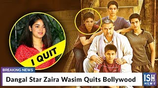 Dangal Star Zaira Wasim Quits Bollywood