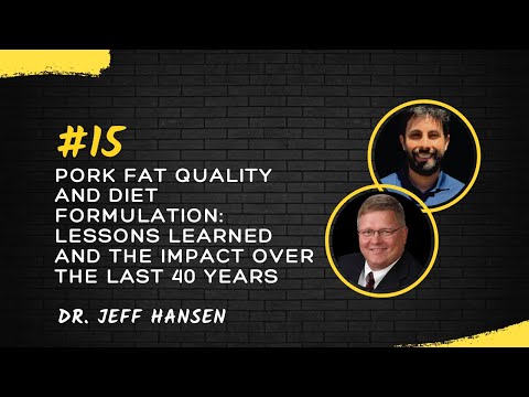 Dr. Jeff Hansen: Pork Fat Quality Lessons | Ep. 15