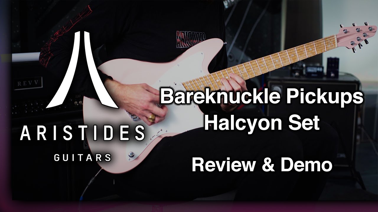 Aristides Guitars | Halcyon Pickups Demo & Review | Bareknuckle Pickups - YouTube