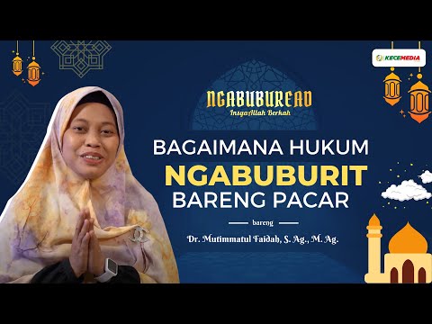 Ngabuburead Eps 4 Bersama Ibu Dr. Mutimmatul Faidah : Bagaimana Hukum Ngabuburit Bareng Pacar?