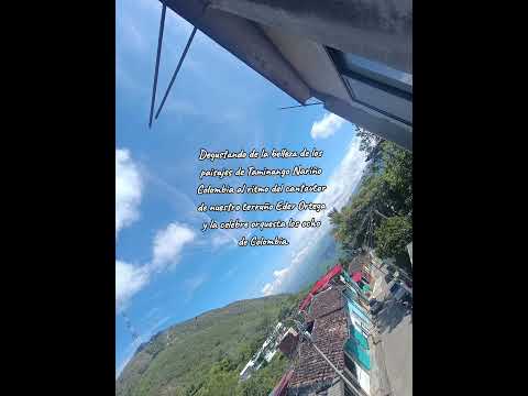 Taminango Nariño Colombia es una tierra de maravillosos paisajes #y buenas música.