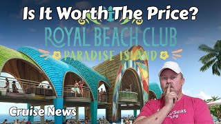Is Royal Caribbean's New Beach Club Worth The Price?