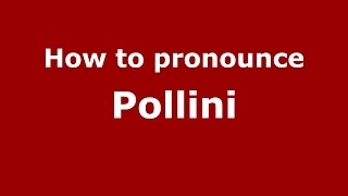 How to pronounce Pollini