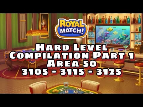 Royal Match Hard Level Compilation Part 1 | Area 50 Level 3105 - 3115 - 3125 | King’s Nightmare
