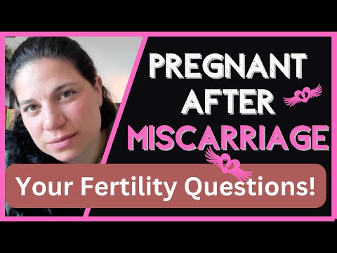 Getting Pregnant After Miscarriage: Your Fertility Questions Answered
