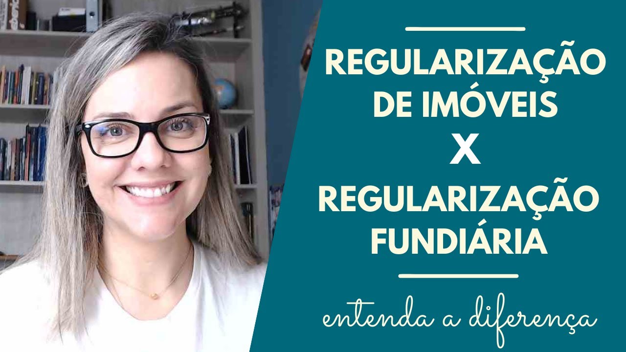 Diferença entre regularização de imóveis e regularização fundiária