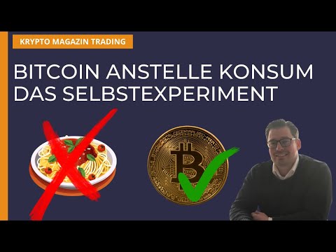 Bitcoin anstelle Konsum - Das Selbstexperiment!