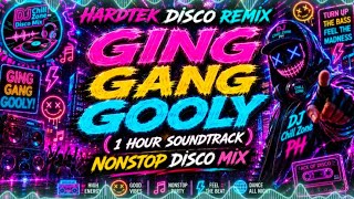 Download lagu GING GANG GOOLY 💥⚡(1 HOUR SOUNDTRACK) Nonstop Hardtek Disco Remix | DJ Chill Zone PH Disco Mix mp3