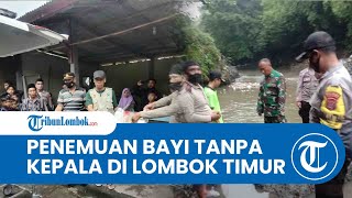 Warga Terara Lombok Timur Temukan Mayat Bayi Tanpa Kepala di Sungai Sampang Tiga