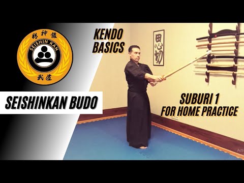 Seishinkan Budo, Kendo Basics, Suburi 1 for home practice.