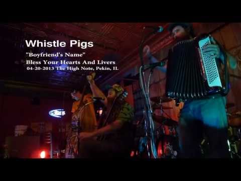 Whistle Pigs - Boyfriend's Name