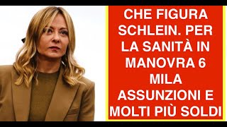 CHE FIGURA SCHLEIN. PER LA SANITÀ IN MANOVRA 6 MILA ASSUNZIONI E MOLTI PIÙ SOLDI