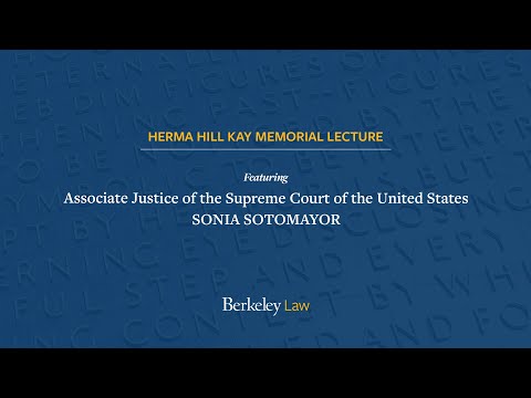 Justice Sonia Sotomayor / Herma Hill Kay Memorial Lecture