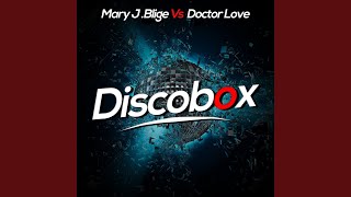 Mary J. Blige Vs Doctor Love (Original Mix)