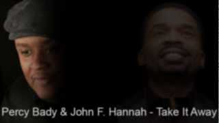 Percy Bady &amp; John F. Hannah - Take It Away