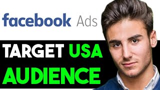 TARGET US AUDIENCE ON FACEBOOK ADS 2024! (FULL GUIDE)