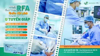 TALKSHOW BÁC SĨ ĐỒNG HÀNH SỐ 02 : ĐỐT SÓNG CAO TẦN RFA – BƯỚC ĐỘT PHÁ TRONG ĐIỀU TRỊ BƯỚU TUYẾN GIÁP