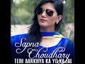 Teri Aakhya Ka Yo Kajal Whatsapp Status Video Sapna Chaudhary Awesome Haryanvi Song Lyrics 2018